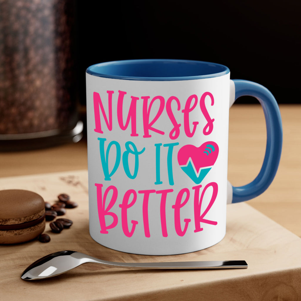 Nurses Do It Better Style 365#- nurse-Mug / Coffee Cup