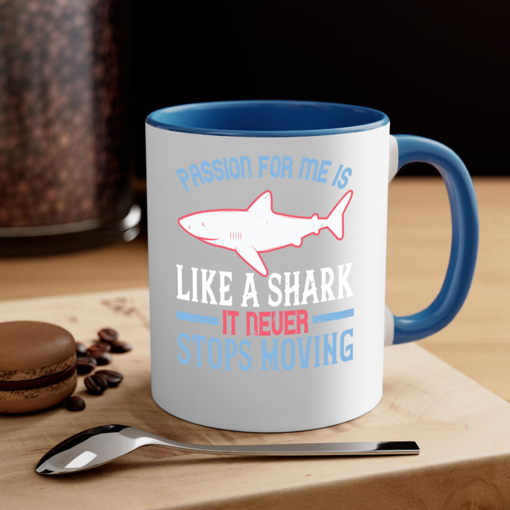 Passion for me is like a shark it never stops moving Style 48#- Shark-Fish-Mug / Coffee Cup