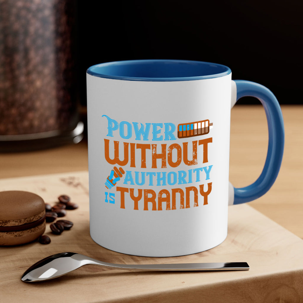 Power without authority is tyranny Style 15#- electrician-Mug / Coffee Cup