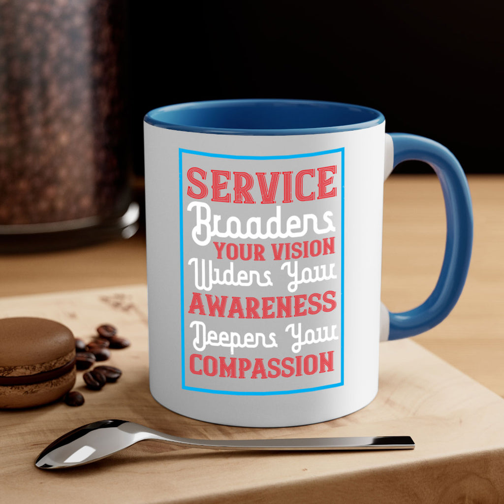 Service broadens your vision widens your awareness Deepens your compassion Style 31#- Self awareness-Mug / Coffee Cup