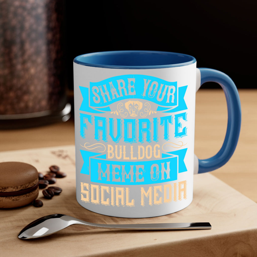 Share your favorite bulldog meme on social media Style 26#- Dog-Mug / Coffee Cup