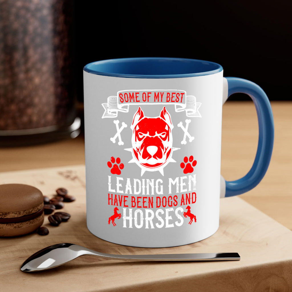 Some of my best leading men have been dogs and horses Style 168#- Dog-Mug / Coffee Cup