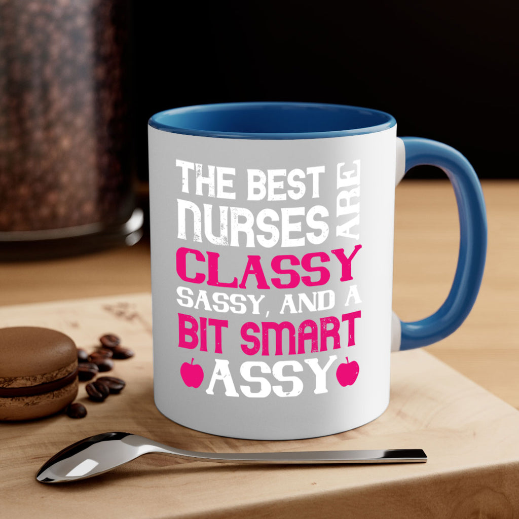 The best nurses are classysassy and a bit smart assy Style 238#- nurse-Mug / Coffee Cup