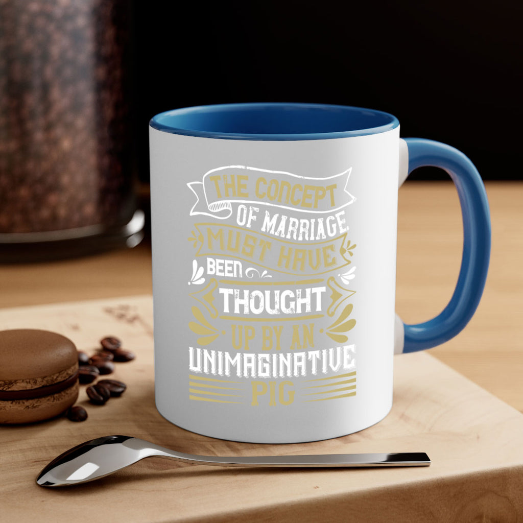 The concept of marriage must have been thought up by an unimaginative pig Style 24#- pig-Mug / Coffee Cup