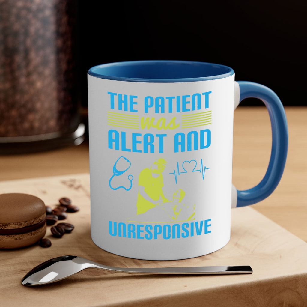 The patient was alert and unresponsive Style 16#- medical-Mug / Coffee Cup