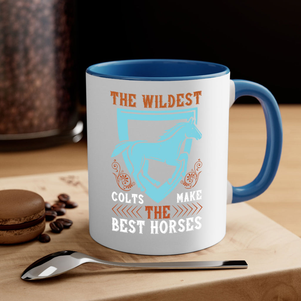 The wildest colts make the best horses Style 18#- horse-Mug / Coffee Cup