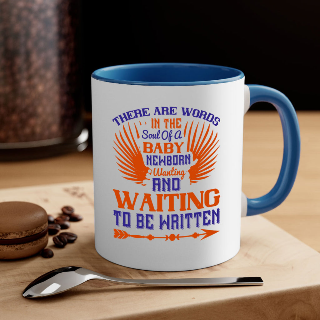 There are words in the soul of a newborn baby wanting and waiting to be written Style 6#- baby2-Mug / Coffee Cup