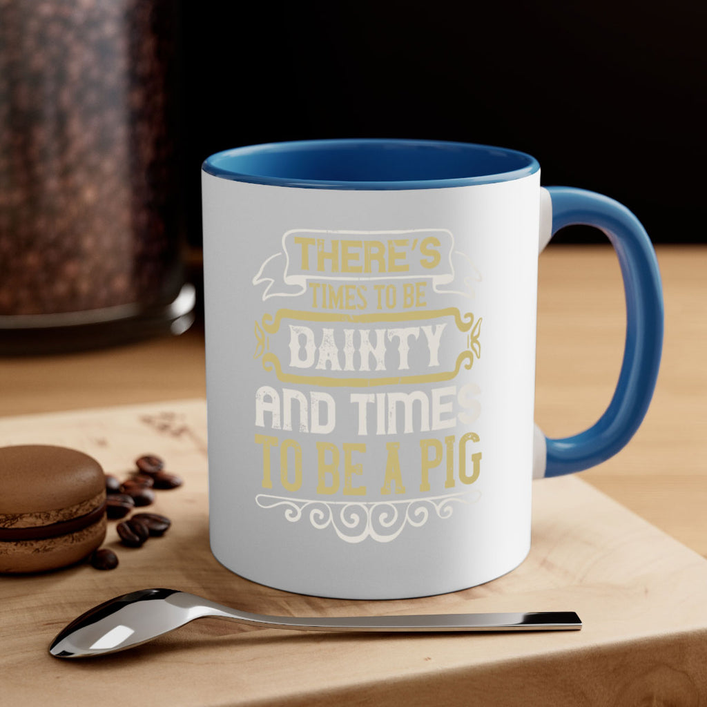 There’s times to be dainty and times to be a pig Style 18#- pig-Mug / Coffee Cup
