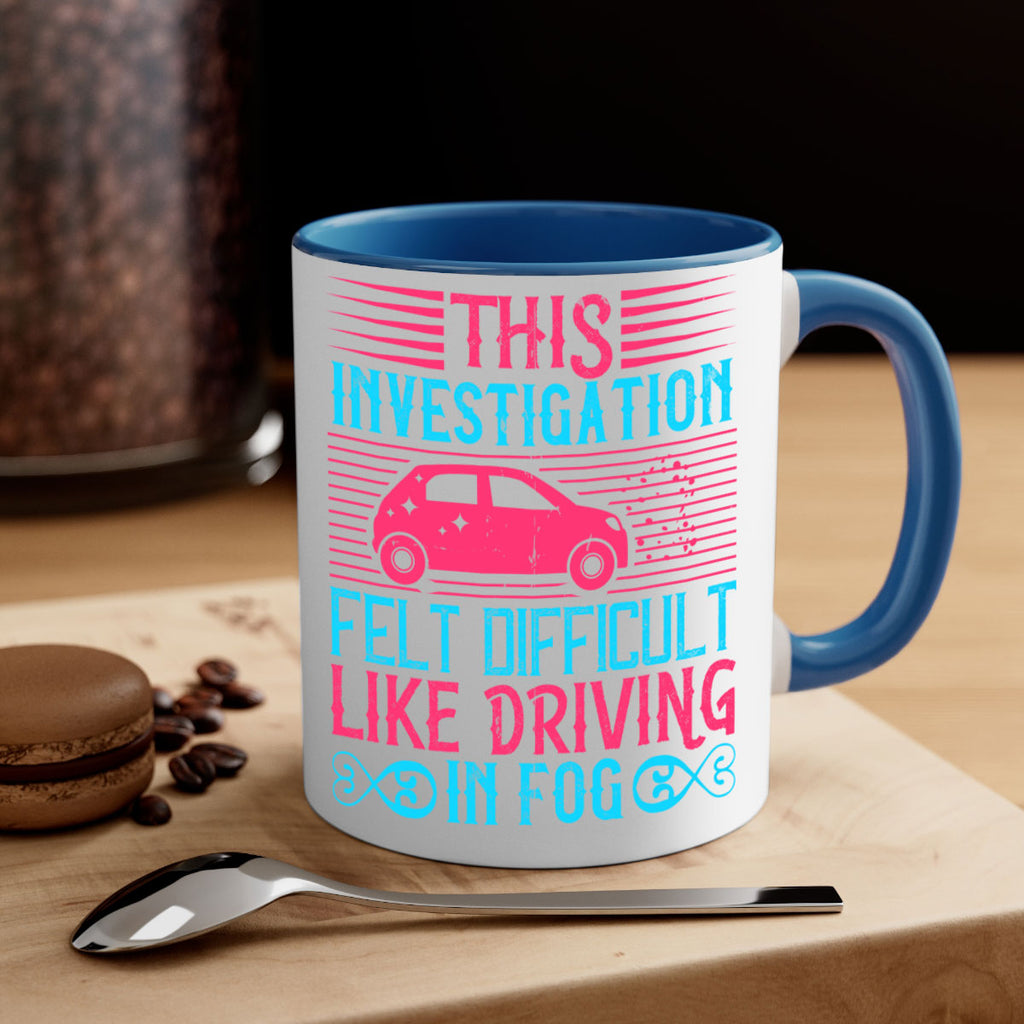 This investigation felt difficult like driving in fog Style 19#- Dog-Mug / Coffee Cup