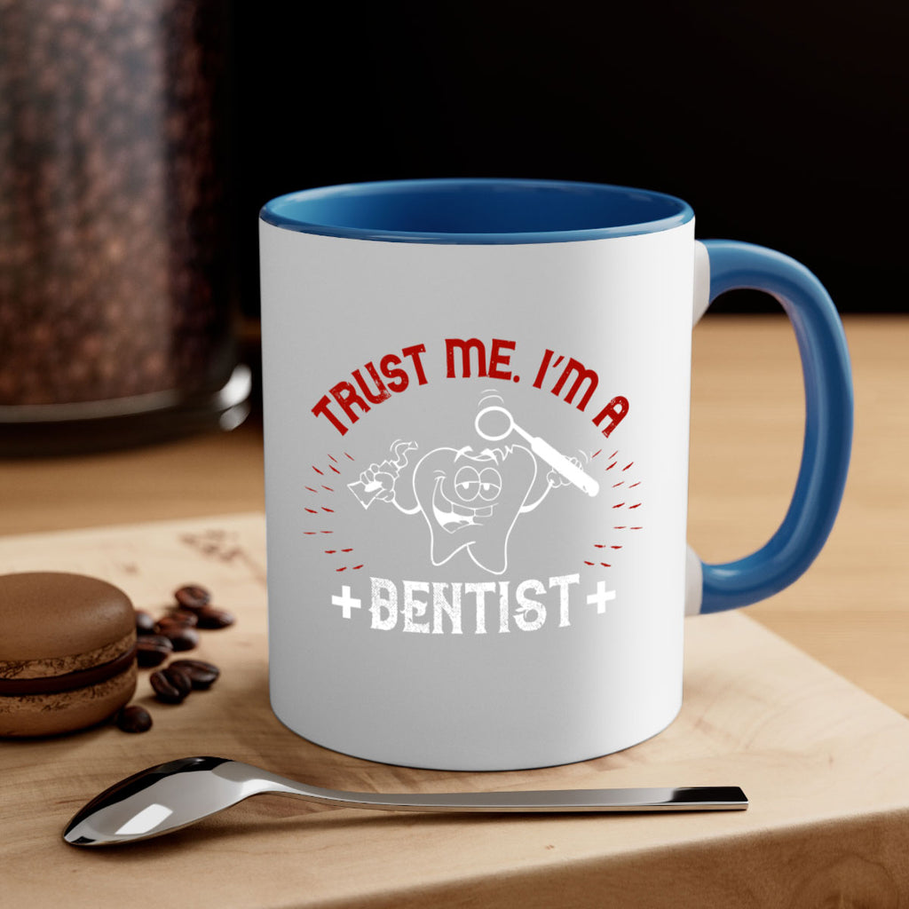 Trust me im dentist Style 10#- dentist-Mug / Coffee Cup