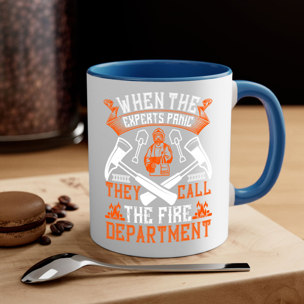 When the experts panic they call the fire department Style 10#- fire fighter-Mug / Coffee Cup