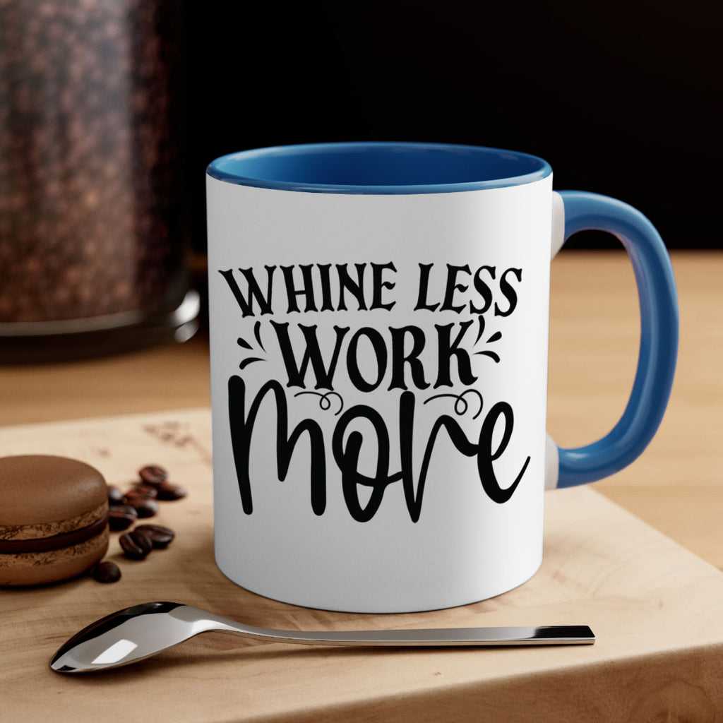 Whine less work more Style 64#- motivation-Mug / Coffee Cup