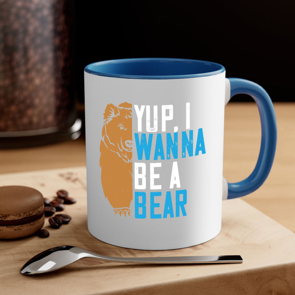 Yup, I wanna be a bear 36#- bear-Mug / Coffee Cup