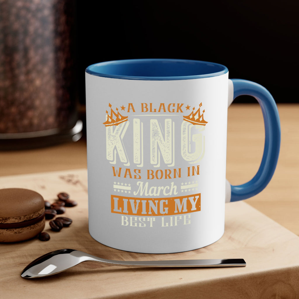 a black king was born in march living my best life Style 105#- birthday-Mug / Coffee Cup
