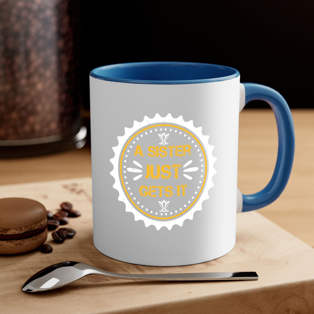 a sister just gets it 44#- sister-Mug / Coffee Cup