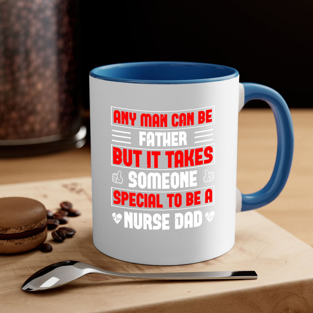 any man can be father Style 272#- nurse-Mug / Coffee Cup