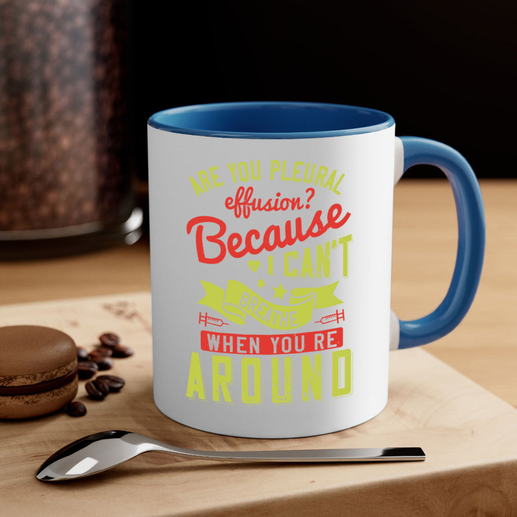 are you pleural effusion because i cant breathe when youre around Style 28#- medical-Mug / Coffee Cup