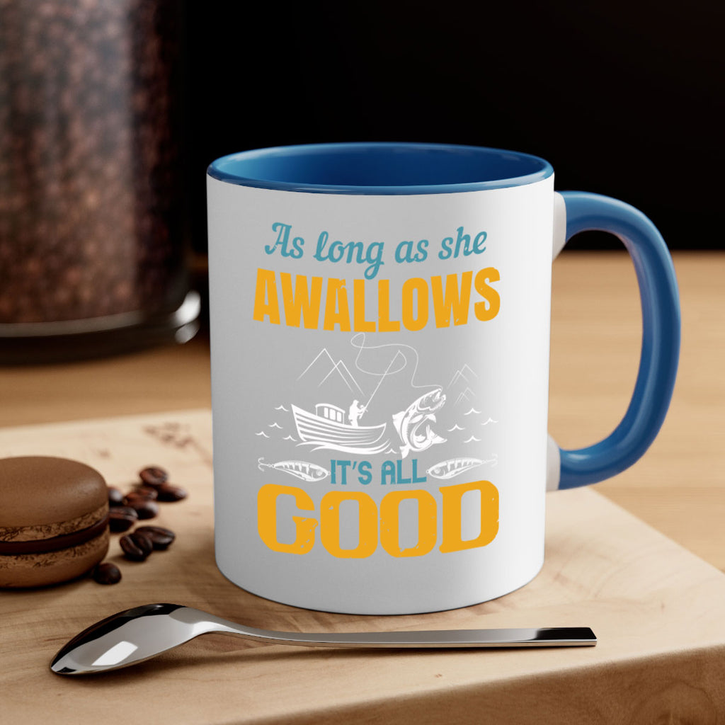 as long as she awallows it’s all good 182#- fishing-Mug / Coffee Cup