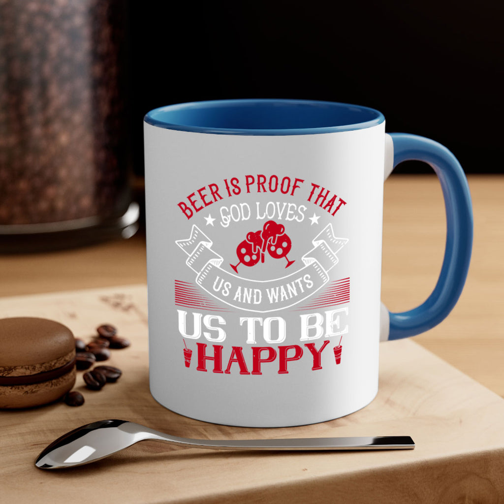 beer is proof that god loves us and wants us to be happy 34#- drinking-Mug / Coffee Cup