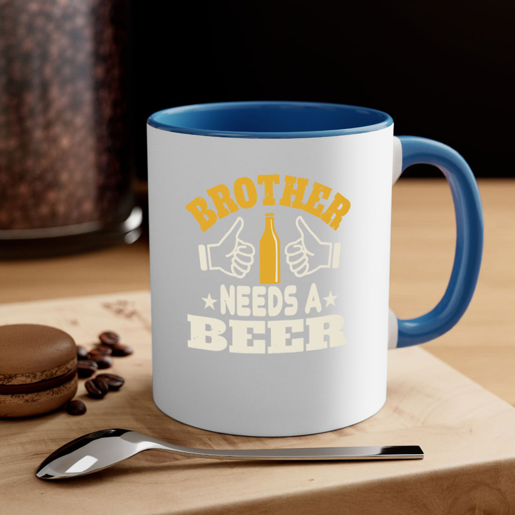 brother needs a beer 97#- beer-Mug / Coffee Cup