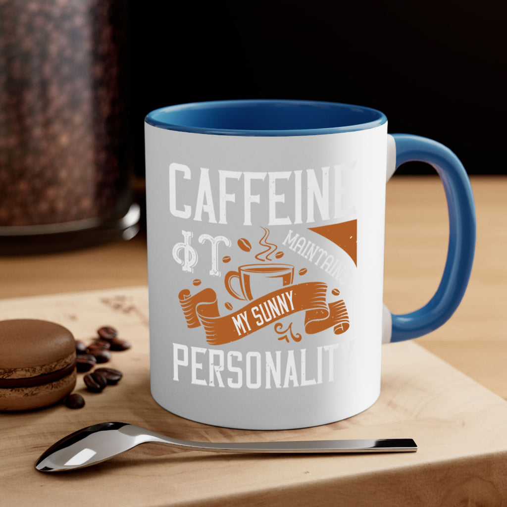 caffeine — it maintains my sunny personality 196#- coffee-Mug / Coffee Cup