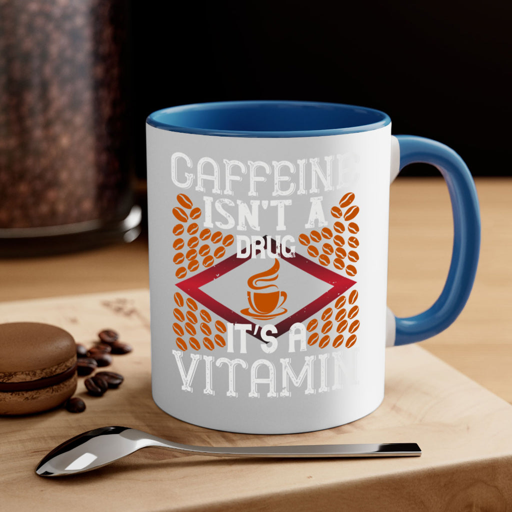 caffeine isn’t a drug it’s a vitamin 197#- coffee-Mug / Coffee Cup