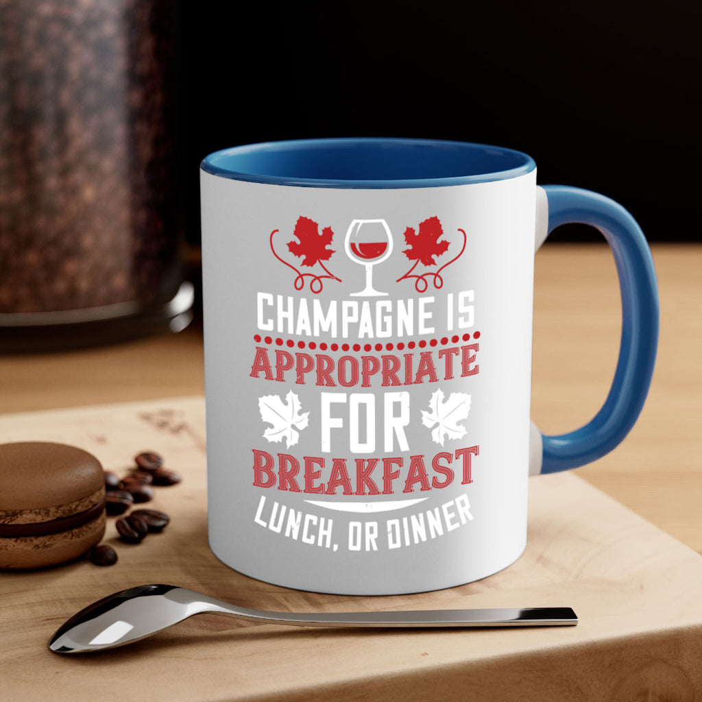 champagne is appropriate for breakfast 89#- wine-Mug / Coffee Cup