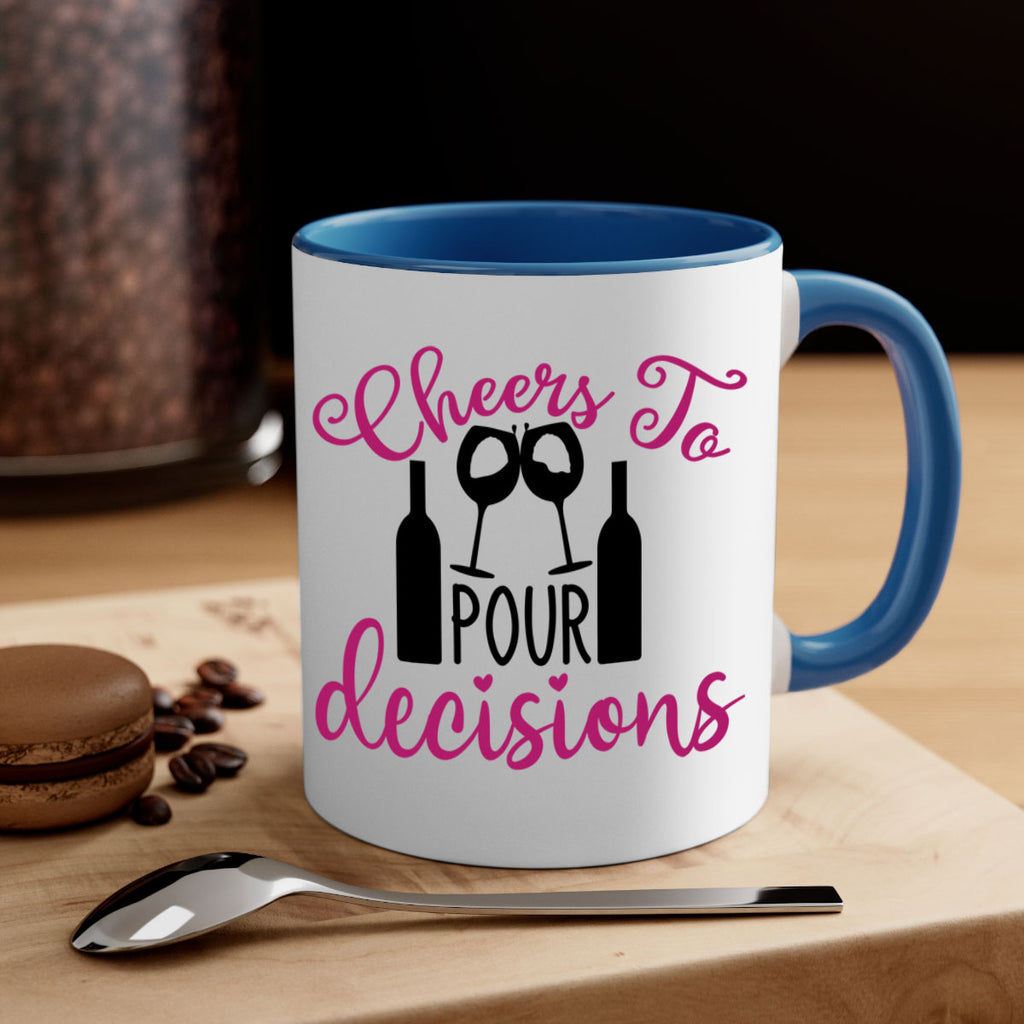 cheers to pour decisions 201#- wine-Mug / Coffee Cup