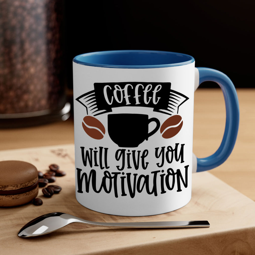 coffee will give you motivation 133#- coffee-Mug / Coffee Cup