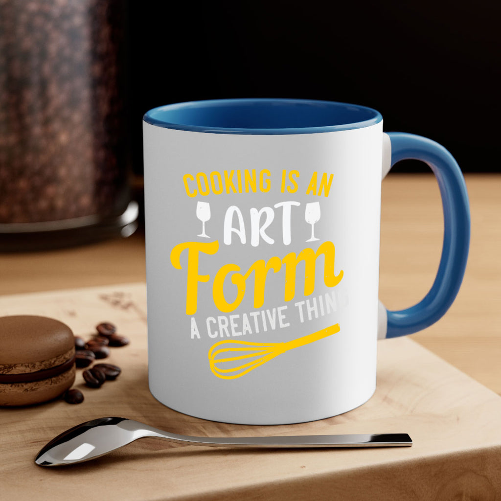 cooking is an art form a creative thing 45#- cooking-Mug / Coffee Cup