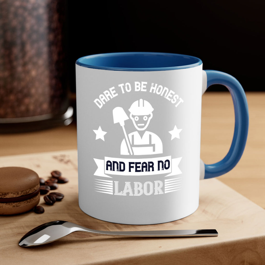 dare to be honest and fear no labor 44#- labor day-Mug / Coffee Cup