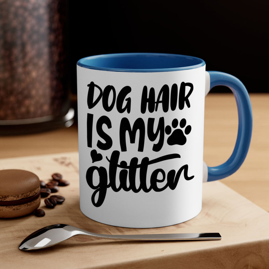 dog hair is my glitter Style 99#- Dog-Mug / Coffee Cup
