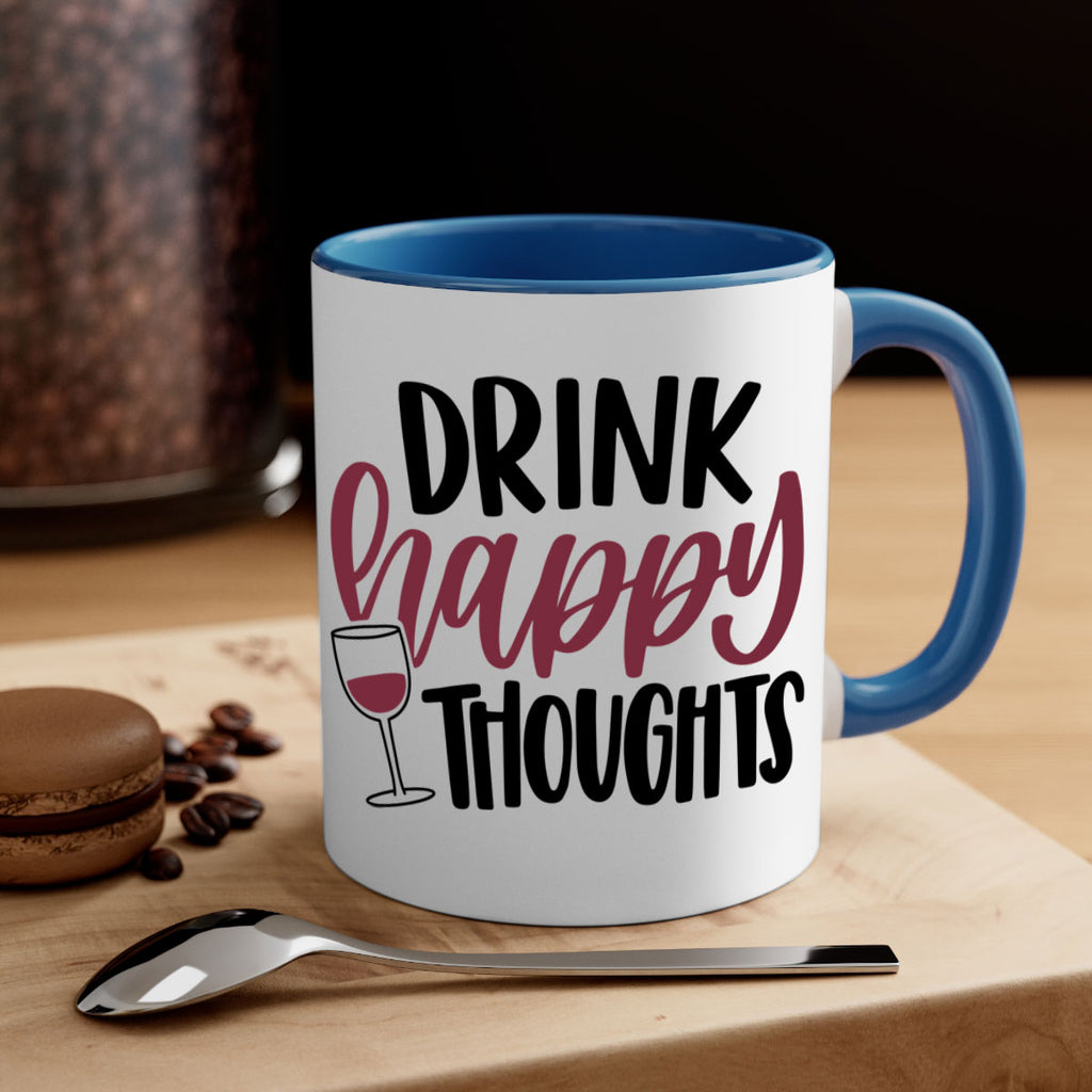 drink happy thoughts 58#- wine-Mug / Coffee Cup