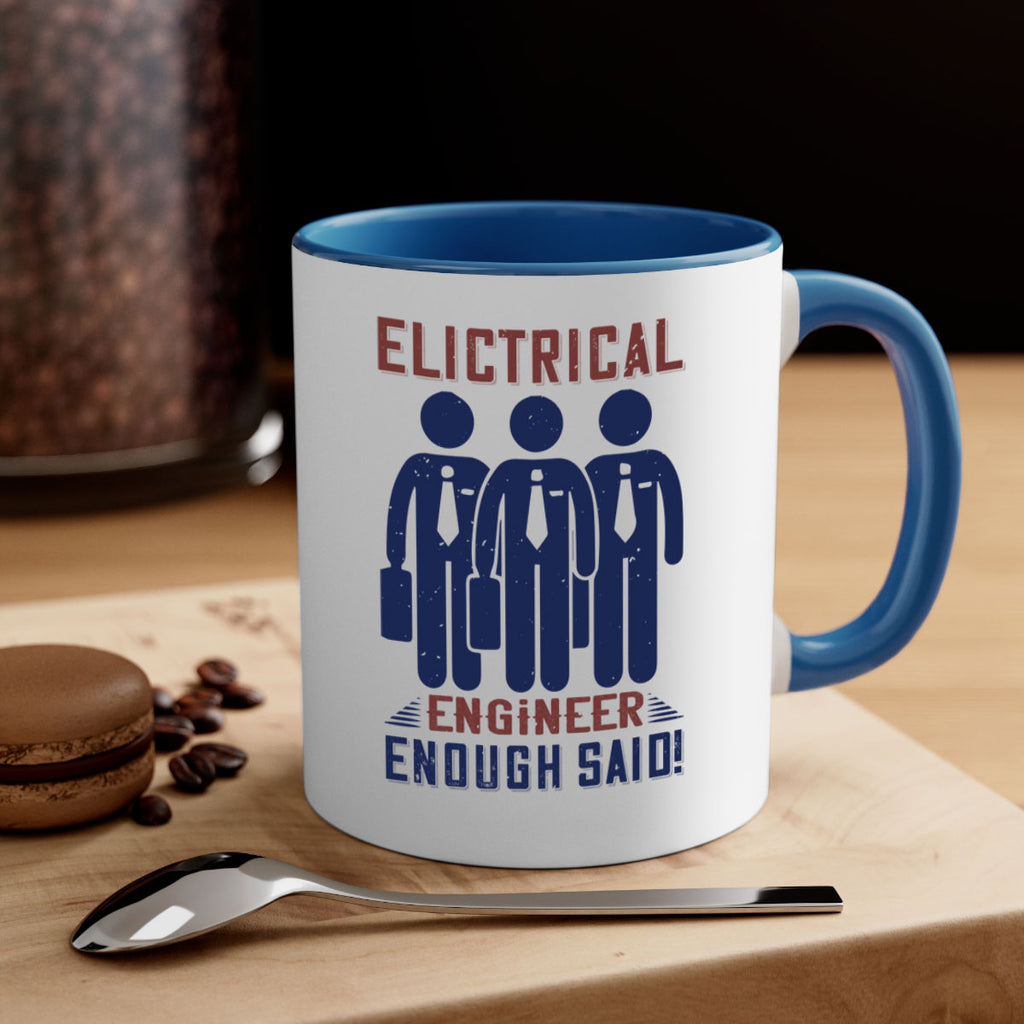 electrical engineer enough said Style 71#- engineer-Mug / Coffee Cup