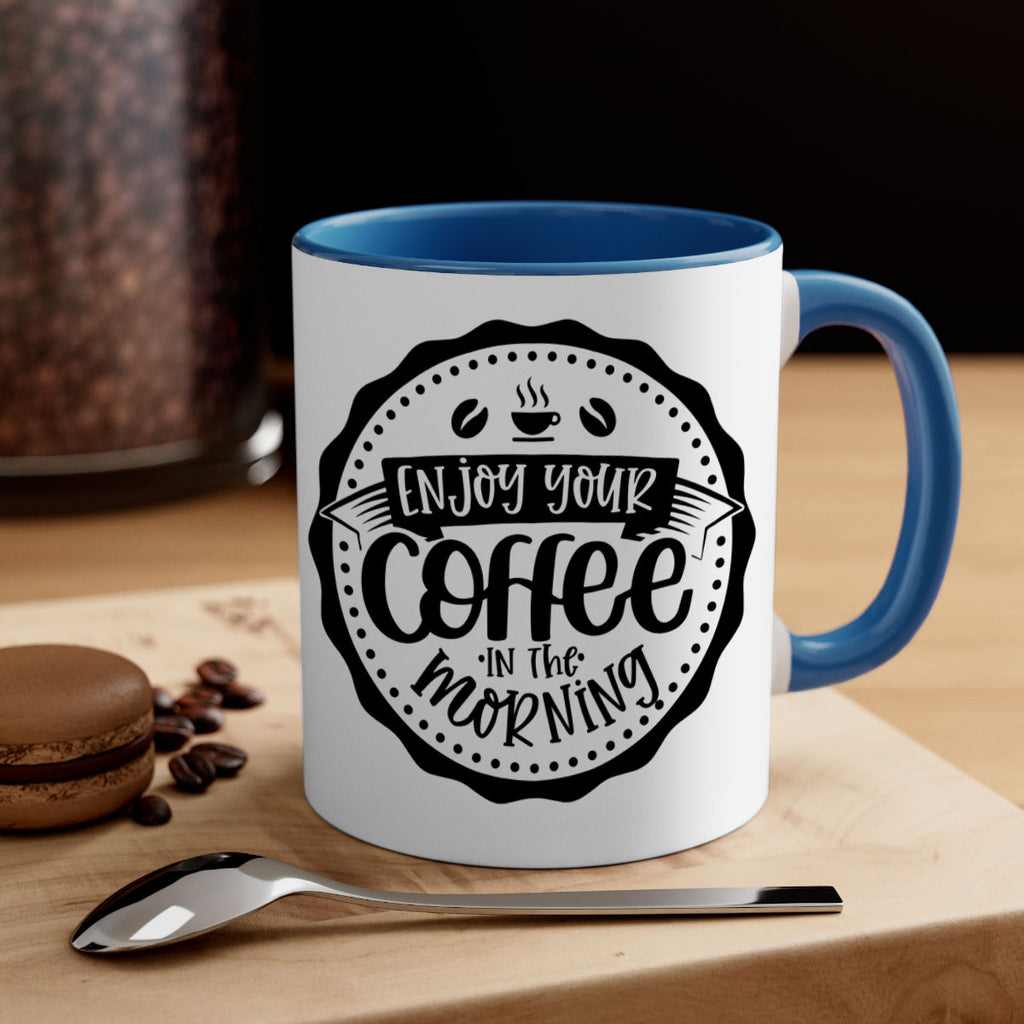 enjoy your coffee in the morning 126#- coffee-Mug / Coffee Cup