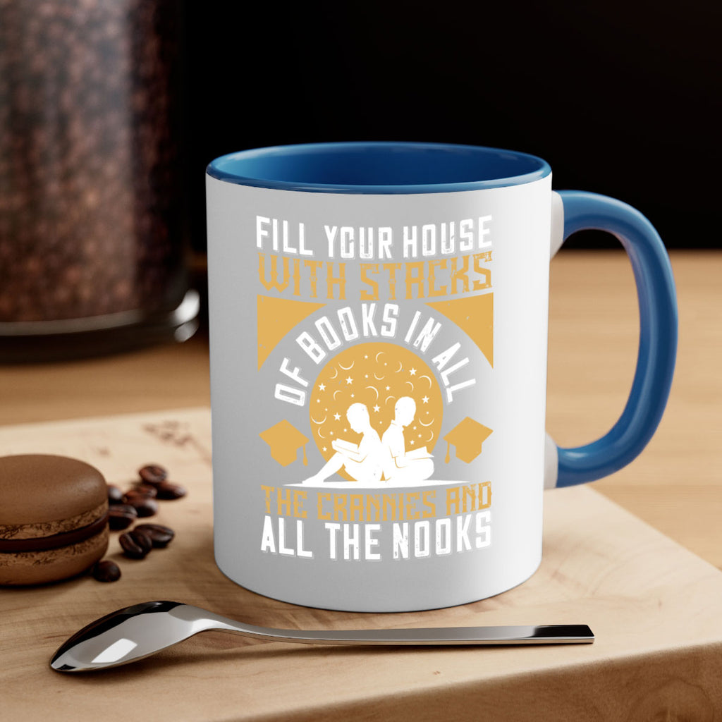fill your house with stacks of books in all the crannies and all the nooks 71#- Reading - Books-Mug / Coffee Cup