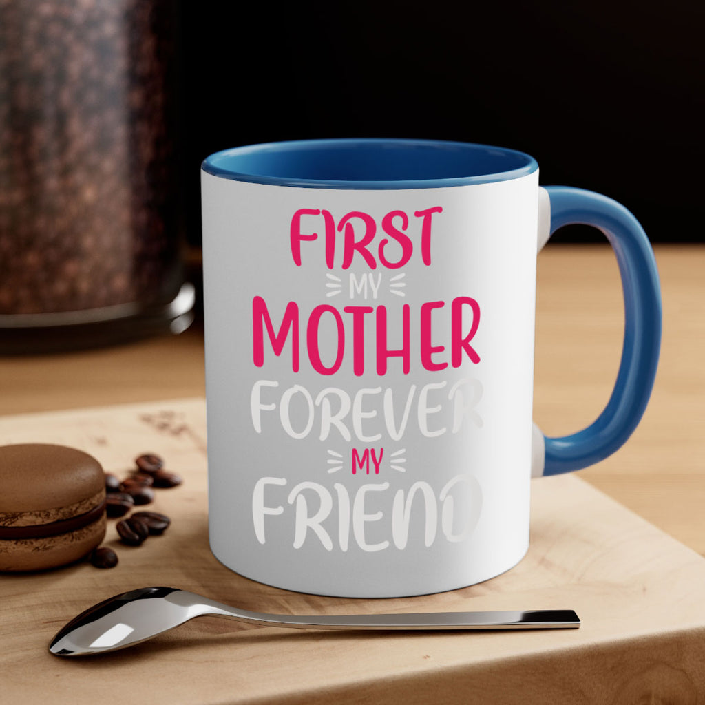first my mother forever my friend 183#- mom-Mug / Coffee Cup