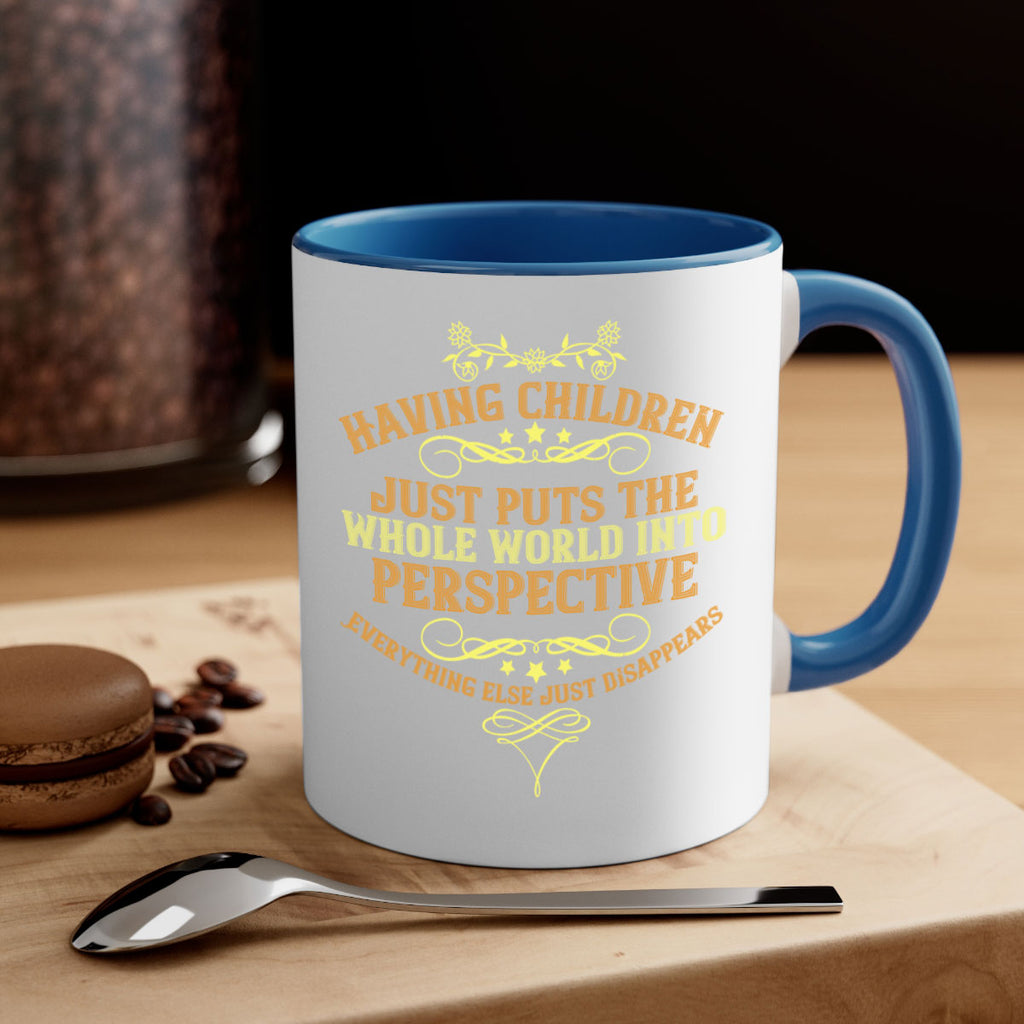 having children just puts the whole world into perspective 169#- mom-Mug / Coffee Cup