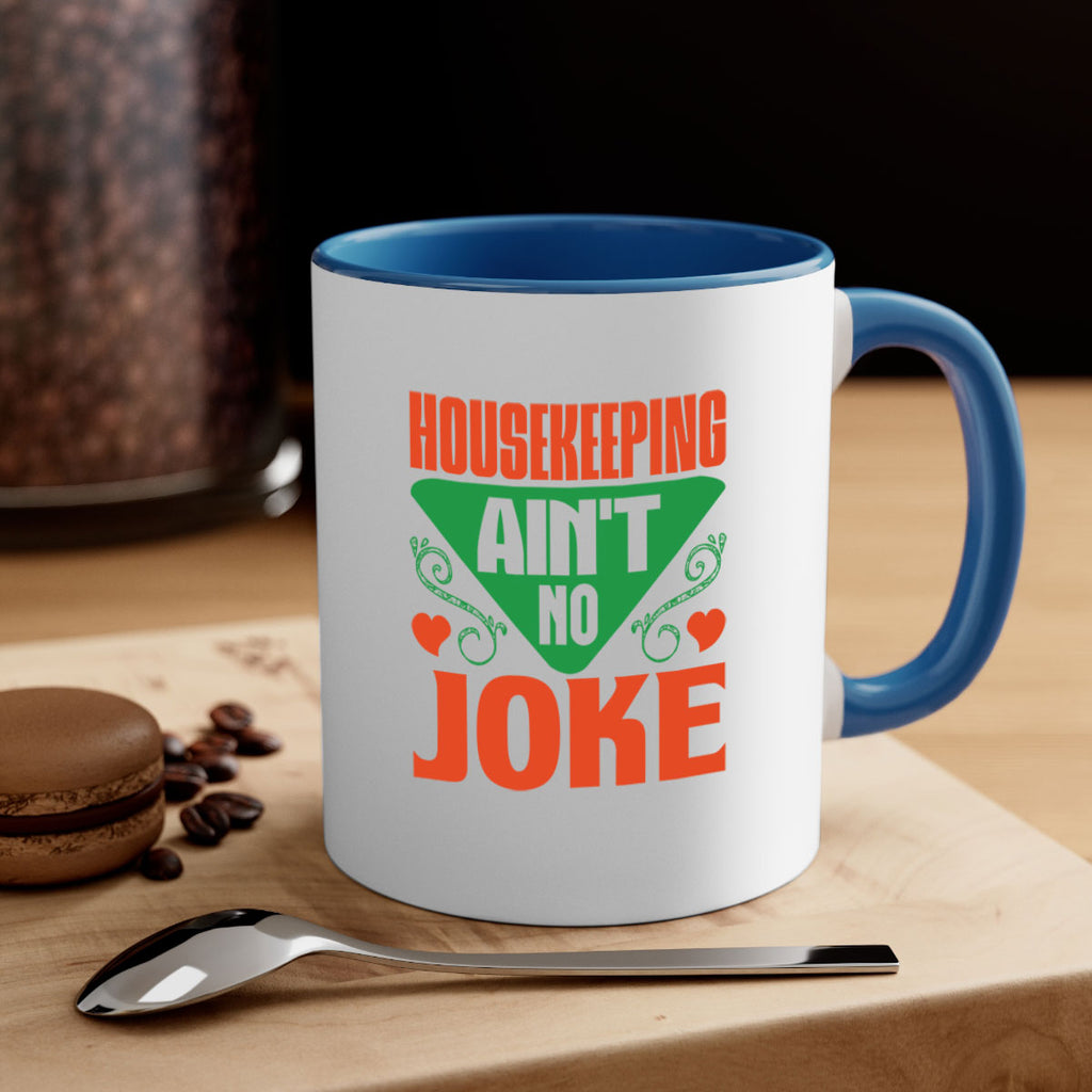 housekeeping aint no joke Style 29#- cleaner-Mug / Coffee Cup