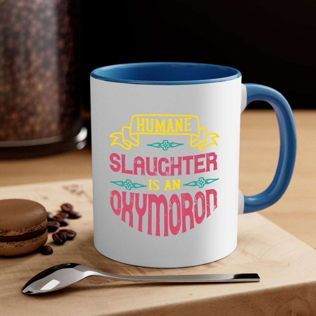humane slaughter is an oxymoron 134#- vegan-Mug / Coffee Cup