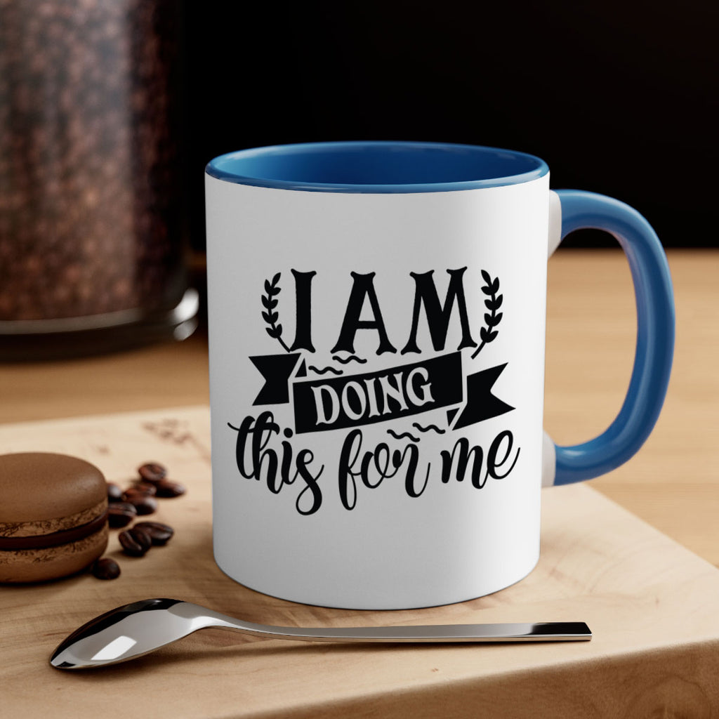 i am doing this for me Style 106#- motivation-Mug / Coffee Cup