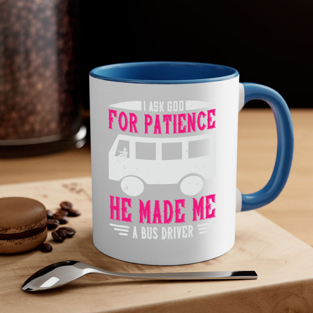 i ask god for patience he made me a bus driver Style 33#- bus driver-Mug / Coffee Cup