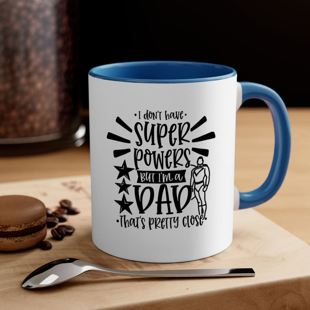 i dont have super powers but im a dad 45#- fathers day-Mug / Coffee Cup
