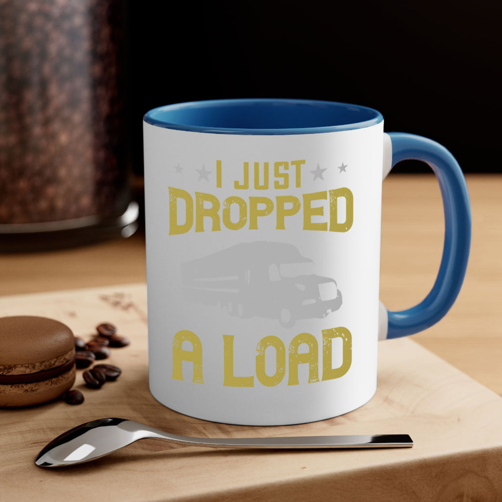 i just dropped a load Style 43#- truck driver-Mug / Coffee Cup