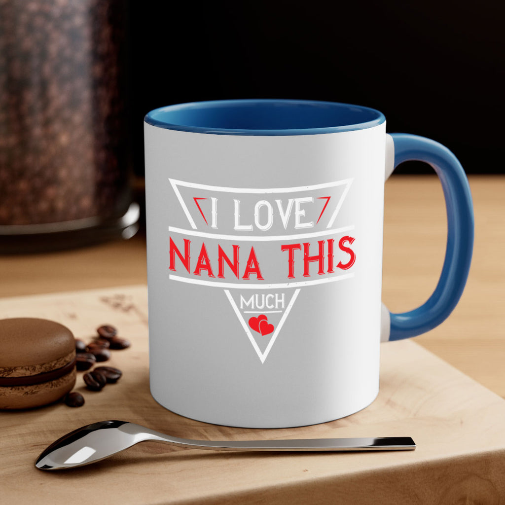i love NANA THIS MUCH 25#- grandma-Mug / Coffee Cup