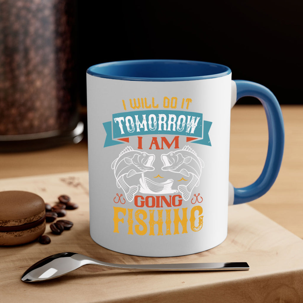 i will do it tomorrow i am going fishing 97#- fishing-Mug / Coffee Cup