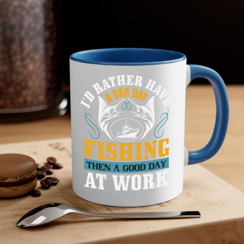 id rather have a bad day 93#- fishing-Mug / Coffee Cup