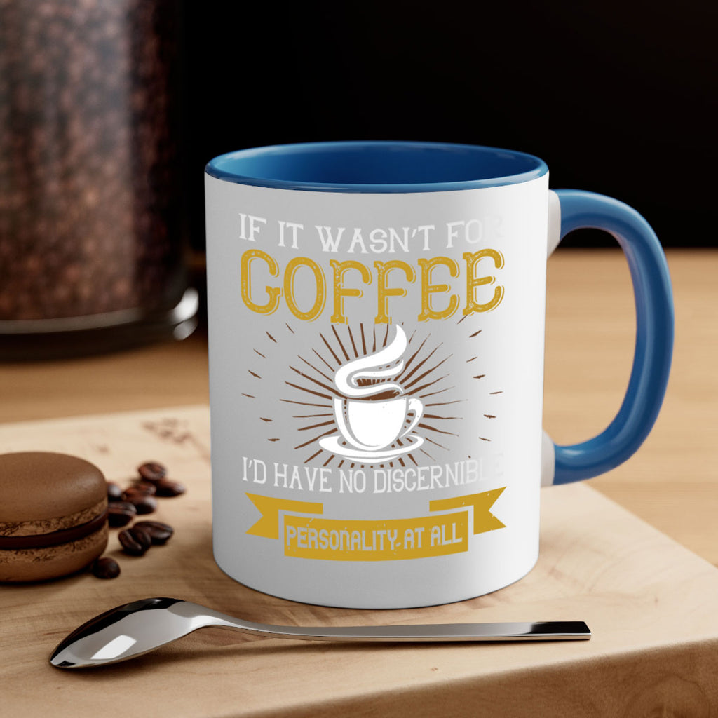 if it wasnt not coffee id have no discernible 243#- coffee-Mug / Coffee Cup