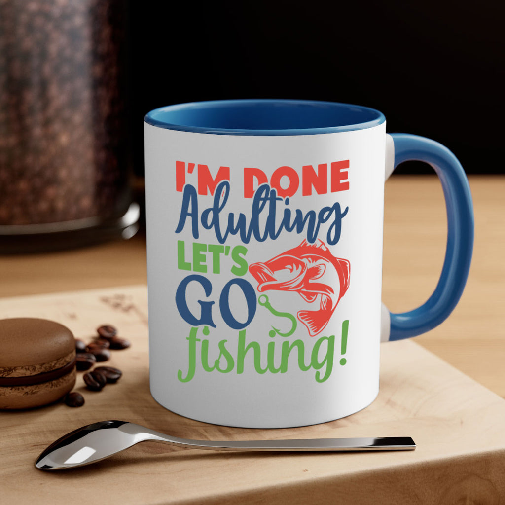 im done adulting lets go fishing 210#- fishing-Mug / Coffee Cup