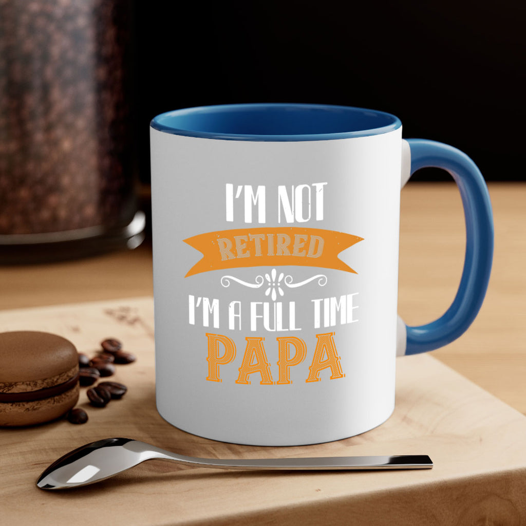 im not retired im a full time 36#- grandpa-Mug / Coffee Cup